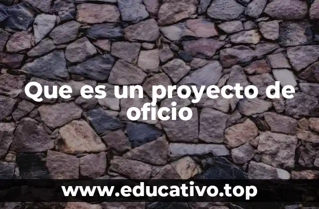 La importancia de los proyectos de oficio en la formación profesional