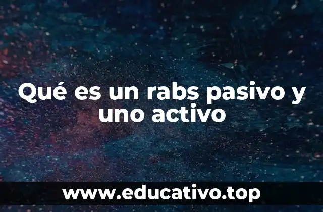 Qué es un rabs pasivo y uno activo