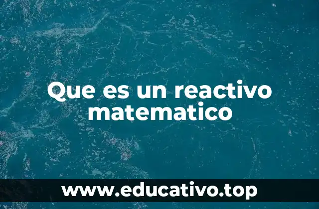 Que es un reactivo matematico
