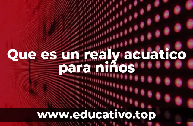 Que es un realy acuatico para niños
