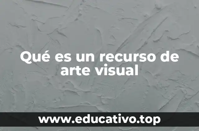 Elementos básicos que conforman los recursos de arte visual