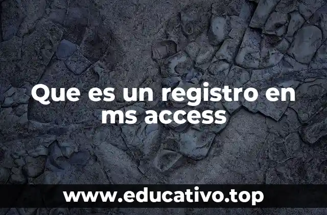 Que es un registro en ms access