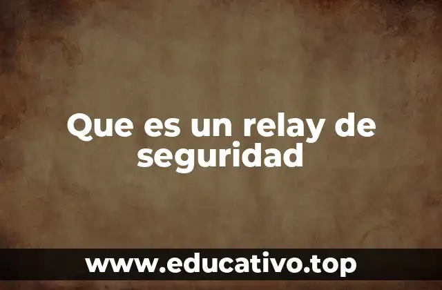 Que es un relay de seguridad