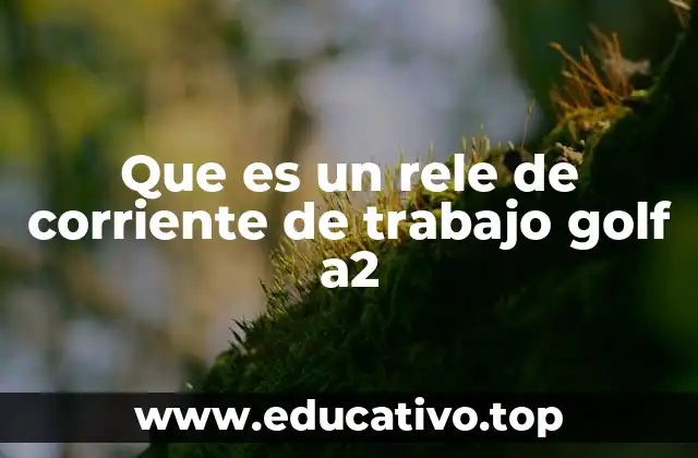 Componentes del sistema eléctrico del Golf A2 y el rol del rele