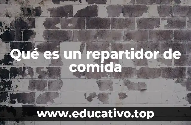 Qué es un repartidor de comida