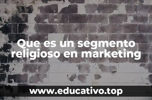 Que es un segmento religioso en marketing