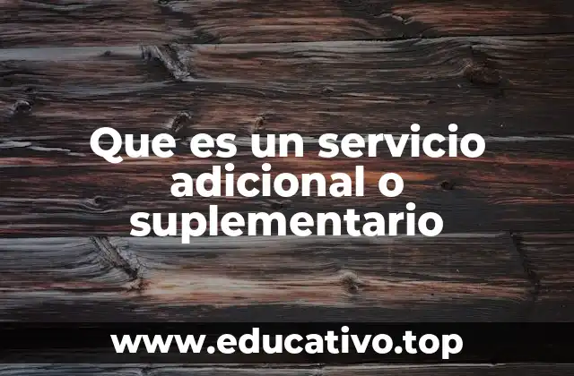 La importancia de los servicios complementarios en la experiencia del cliente