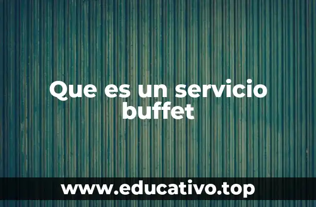 Que es un servicio buffet