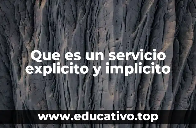 Que es un servicio explicito y implicito