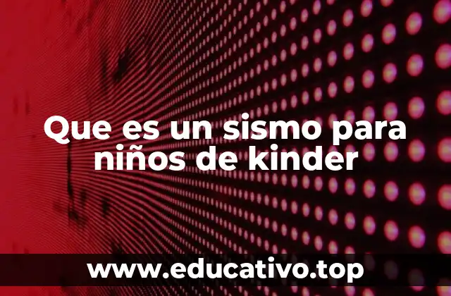 Que es un sismo para niños de kinder
