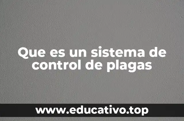 Que es un sistema de control de plagas