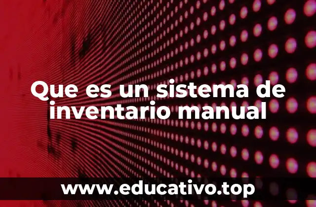 Que es un sistema de inventario manual