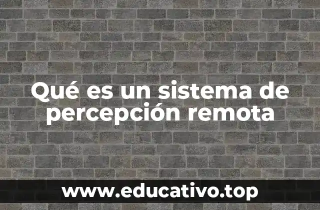 Qué es un sistema de percepción remota