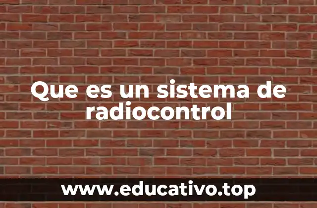 Que es un sistema de radiocontrol