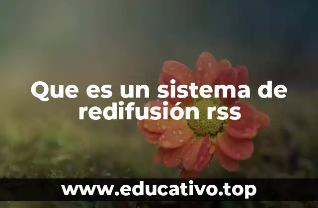 Que es un sistema de redifusión rss