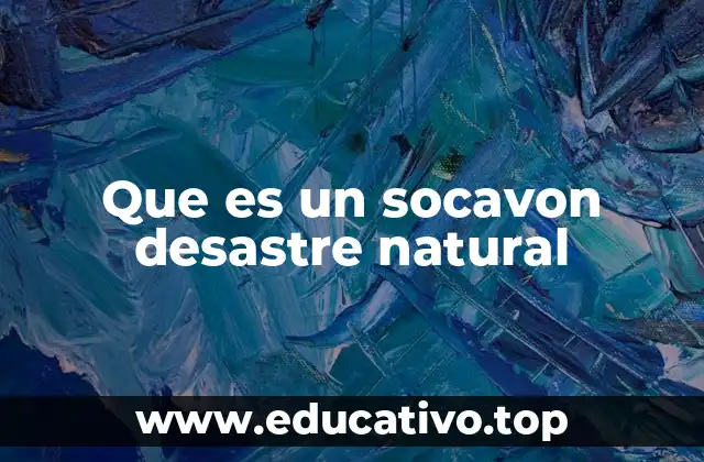 Que es un socavon desastre natural