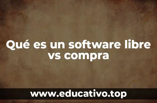 Qué es un software libre vs compra