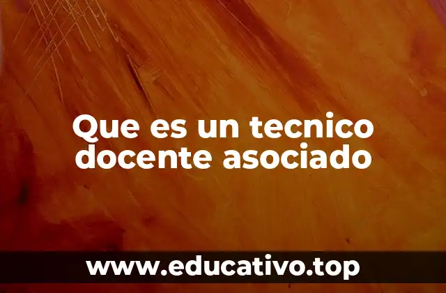 Que es un tecnico docente asociado