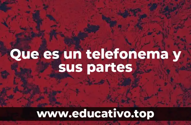 Que es un telefonema y sus partes