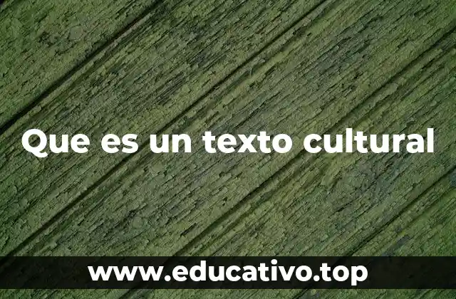 Que es un texto cultural