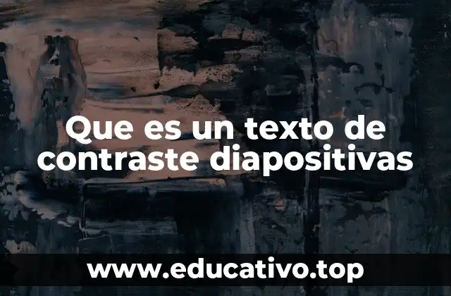 Que es un texto de contraste diapositivas