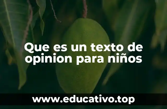 Que es un texto de opinion para niños