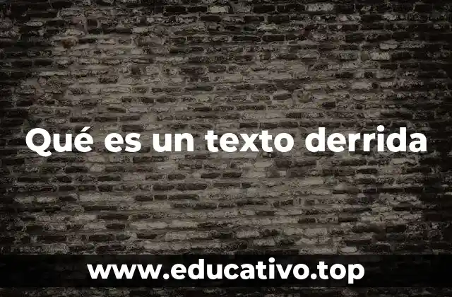 Qué es un texto derrida