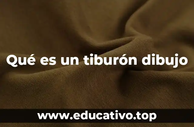 Qué es un tiburón dibujo