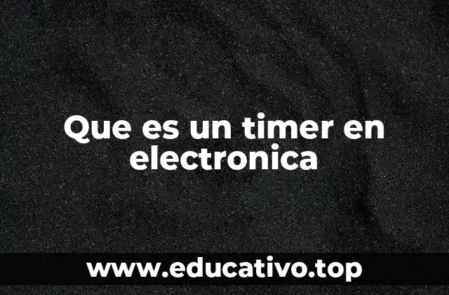 Que es un timer en electronica