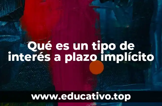 La importancia de los tipos de interés implícitos en la toma de decisiones financieras