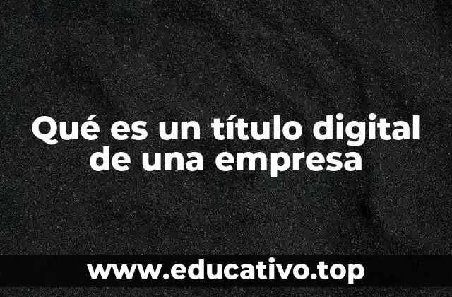Qué es un título digital de una empresa
