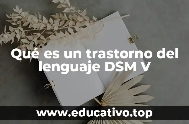 Qué es un trastorno del lenguaje DSM V