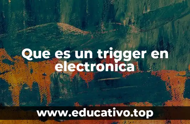 La importancia de los triggers en circuitos digitales