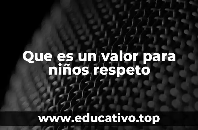 Cómo el respeto influye en el desarrollo infantil