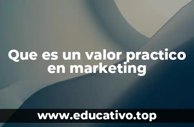 El impacto del valor práctico en la decisión de compra