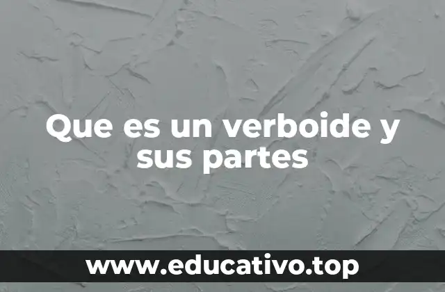Que es un verboide y sus partes