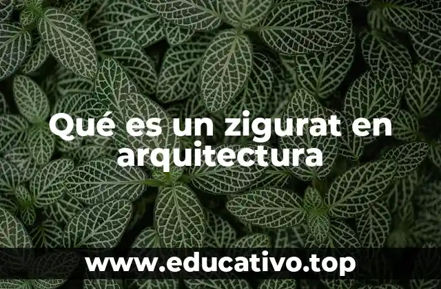 Qué es un zigurat en arquitectura