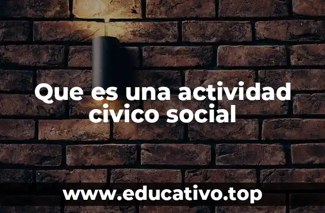 Que es una actividad civico social