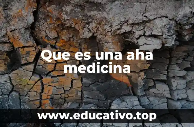 Que es una aha medicina