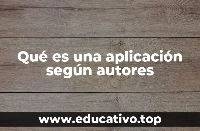 Las bases teóricas que sustentan el concepto de aplicación