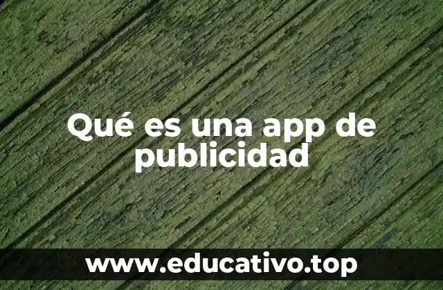 Qué es una app de publicidad