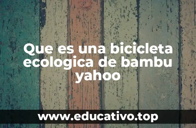 El bambú como material revolucionario en la industria ciclista