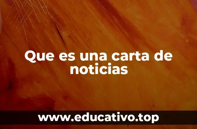 Que es una carta de noticias