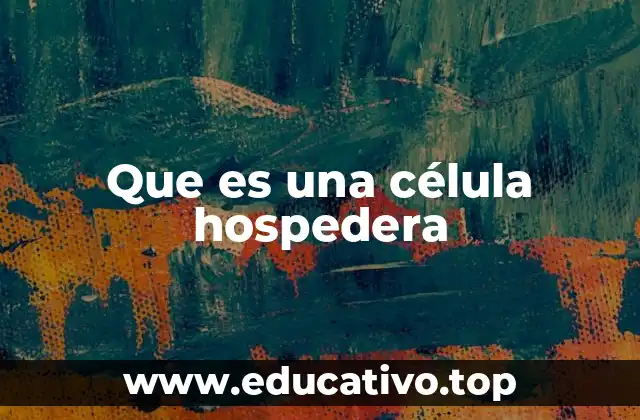 Que es una célula hospedera
