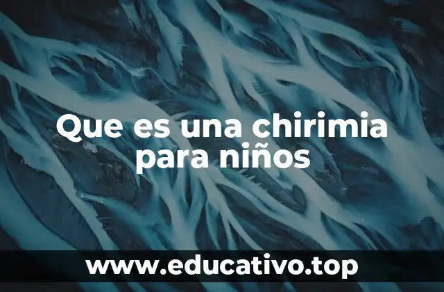 Que es una chirimia para niños