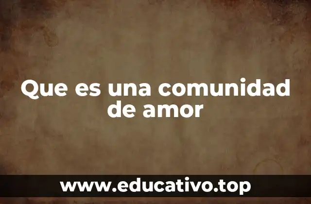 Que es una comunidad de amor