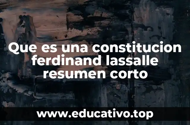 Que es una constitucion ferdinand lassalle resumen corto