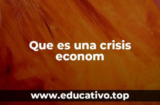 Que es una crisis econom