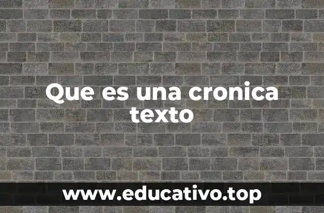 Que es una cronica texto