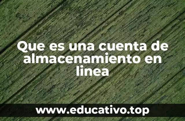 Cómo las cuentas de almacenamiento en línea transforman la gestión digital